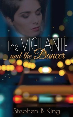 Stephen B King | The Vigilante and the Dancer | Taschenbuch | Englisch (2023)