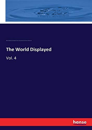 The World Displayed:Vol. 4, Goldsmith, Oliver 9783337346232 Free Shipping<-