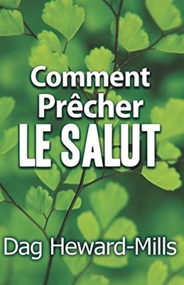 COMMENT PRECHER LE SALUT (FRENCH EDITION) By Dag Heward-mills **BRAND NEW**