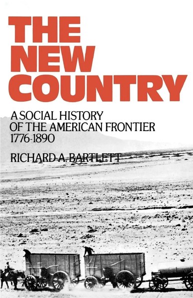 The New Country A Social History Of The American Frontier, 1776-1890 Bartlett-image