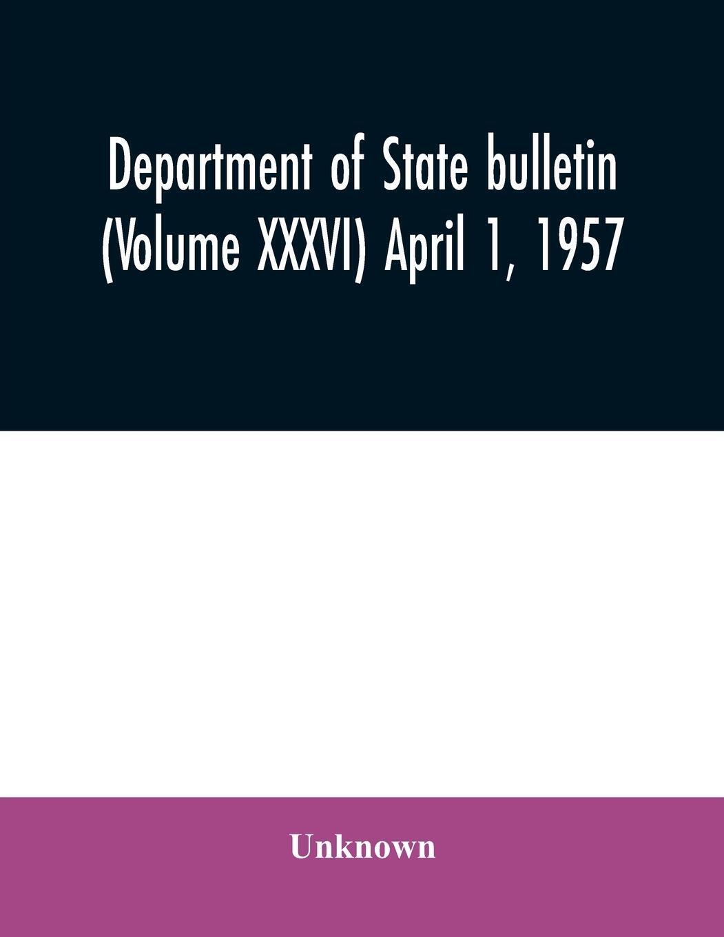 Thumbnail - Unknown | Department Of State Bulletin (volume Xxxvi) April 1, 1957 |