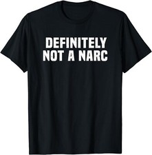 NEW Definitely Not a Narc Undercover Police Easy Costume T-Shirt - MADE IN USA