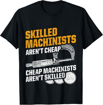 Machinist Cheap Skilled CNC Machine Operator Machining Tee Gift Unisex T-Shirt