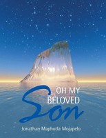 Jonathan Maphotla Mojapelo | Oh My Beloved Son | Taschenbuch | Englisch (2019)