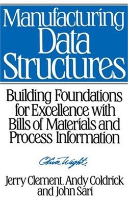 Manufacturing Data Structures: Building Foundations for Excellence with Bills of