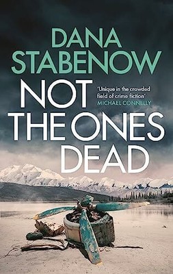 Not the Ones Dead (A Kate Shugak Buch Head of Zeus -- an Aries Book