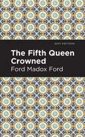 Ford Madox Ford | The Fifth Queen Crowned | Taschenbuch | Englisch (2021)