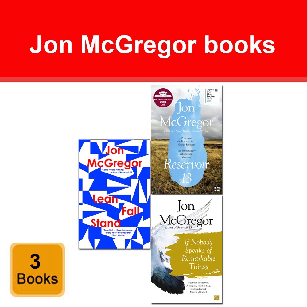 Jon McGregor Collection 3 Books Set Reservoir 13, Lean Fall Stand, If Nobody ...