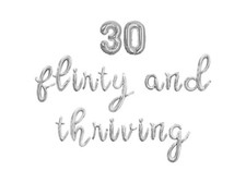 30 FLIRTY AND THRIVING Cursive Letter Balloon Banner - 30th Birthday Decorations