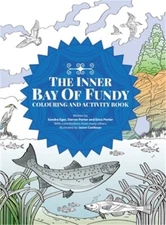 The Inner Bay of Fundy Colouring & Activity Book: Volume 1 (Hardback or Cased Bo