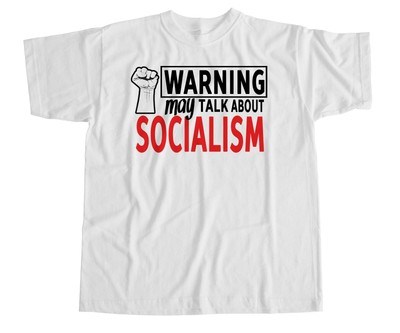 May Talk about Socialism T Shirt 