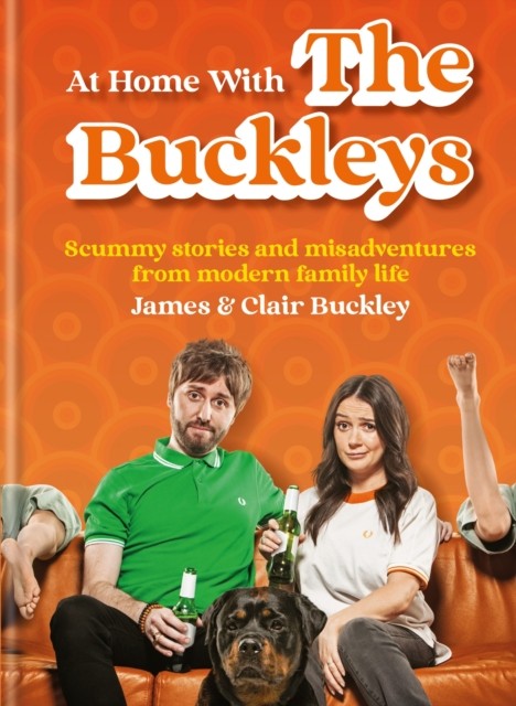 At Home With The Buckleys by James & Clair Buckley (Hardback Book)