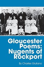 Gloucester Poems: Nugents of Rockport by Giuliano, Charles