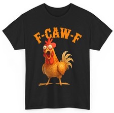 Funny F-Caw-F Chicken Shirt, FCAWF Chicken Women Men Humor T Shirt