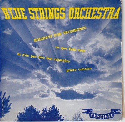 45t. 7''. BLUE STRINGS ORCHESTRA.  Holidays for Trombones. 1958.  (Tango/Bolero)