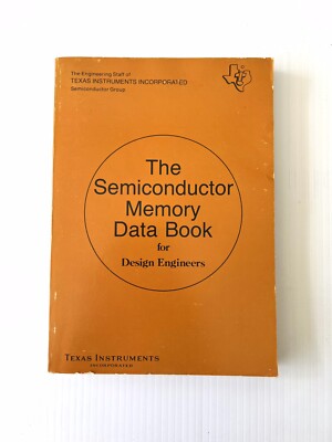 The Semiconductor Memory Data Book For Design Eng. By Texas Instruments 1975