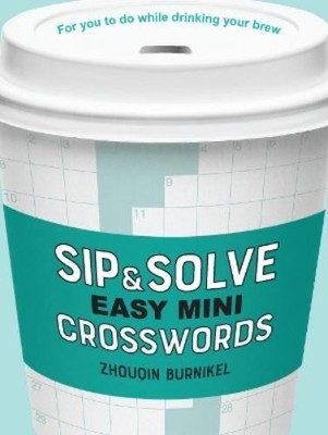 Zhouqin Burnikel Sip & Solve Easy Mini Crosswords (Taschenbuch)