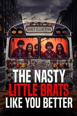 The Nasty Little Brats Like You Better by Nancy Ellen Ryan Paperback Book