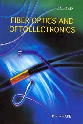 FIBER OPTICS AND OPTOELECTRONICS by  Khare - 9780195669305