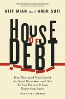 House Of Debt - How They (And You) Caused The Great Recession, And How We Can...