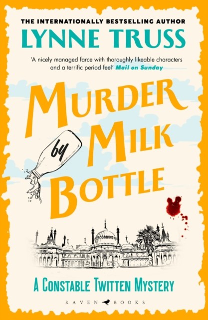 Bloomsbury Publishing Murder By Milk Bottle (A Constable Twitten Mystery) By Lynne Truss - Fiction - Paperback - Image 4