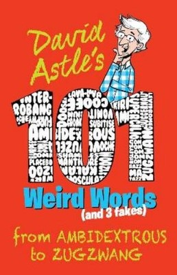 David Astle 101 Weird Words (and Three Fakes) (Paperback) (UK IMPORT)