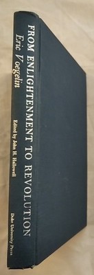 From Enlightenment to Revolution. Voegelin, Eric and John H. Hallowell: