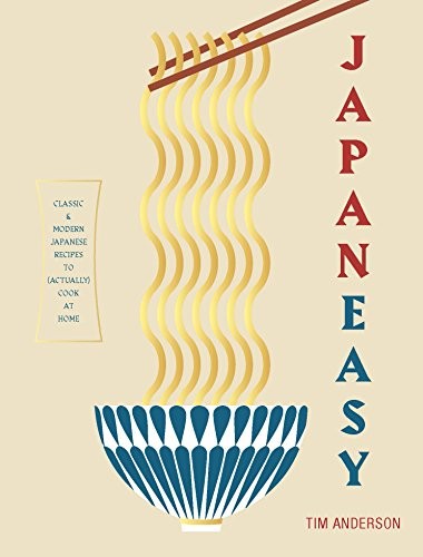 JapanEasy: Classic and Modern Japanese Recipes to Cook by Tim Anderson HARDBACK - Image 6