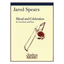 Ritual and Celebration Trombone Composed by Jared Spears