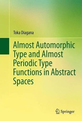 Almost Automorphic Type and Almost Periodic Type Functions in... - 9783319008486
