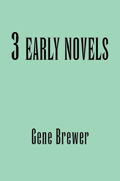 Gene Brewer | 3 Early Novels | Taschenbuch | Englisch (2007) | Xlibris-image