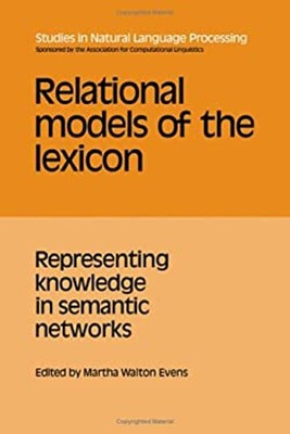 Relational Models of the Lexicon : Representing Knowledge in Sema