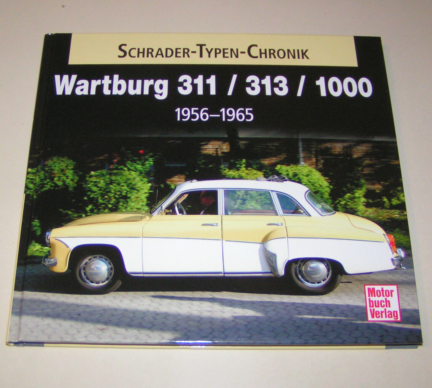 Thumbnail - Schrader-typen-chronik | Wartburg 311 / 313 / Wartburg 1000 | Ab 1956