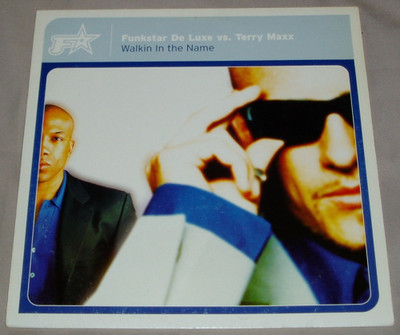 12'' Funkstar De Luxe vs. Terry Maxx  ''Walkin In The Name''  (edel records 2000)