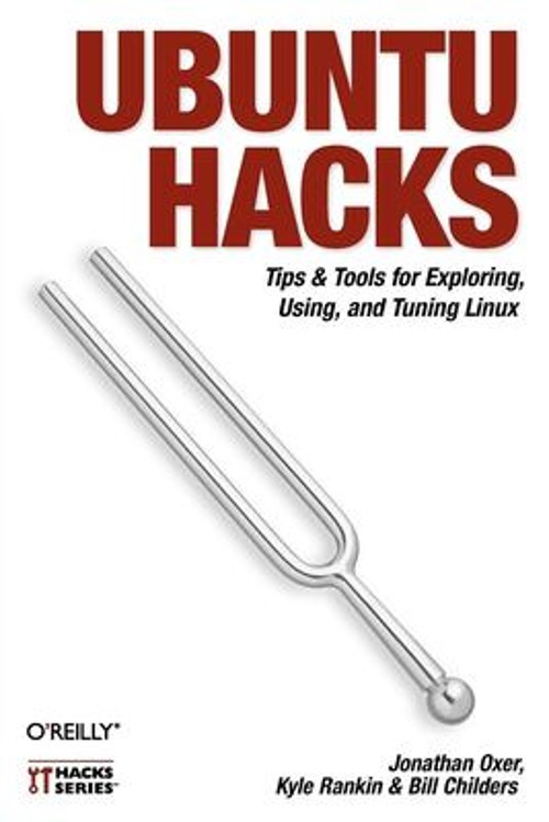 Ubuntu Hacks : Tips and Tools for Exploring, Using, and Tuning Li