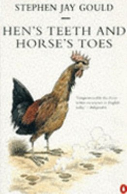 Hen's Teeth and Horse's Toes : Further Reflections in Natural His
