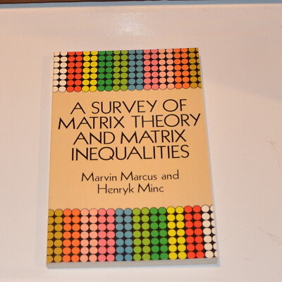 A Survey of Matrix Theory and Matrix Inequalities by Marcus & Minc