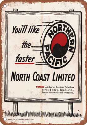#ad #ad METAL SIGN 1953 Northern Pacific Faster North Coast Ltd. Vintage Rusty Look $22.46