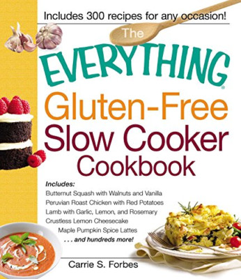 The Everything Gluten-Free Slow Cooker Cookbook: Includ - Paperback NEW Forbes,