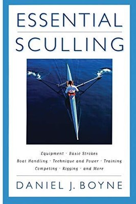 Essential Sculling: Eine Einführung in grundlegende Schläge, Ausrüstung,