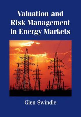 Valuation and Risk Management in Energy Markets, Swindle, Glen, Excellent Book