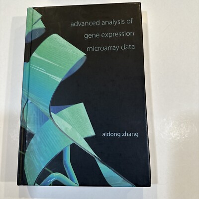 Advanced Analysis of Gene Expression Microarray Data by Aidong Zhang HC 2006