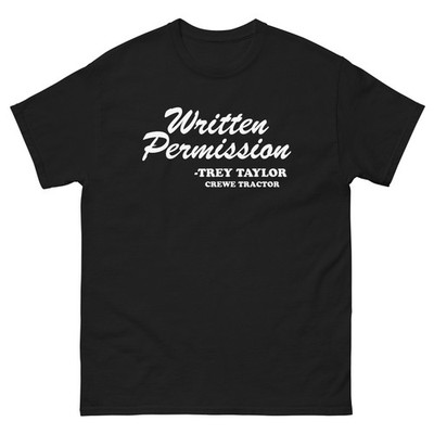 Written Permission Trey Taylor Crewe Tractor T Shirt TShirt Unisex classic tee