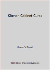 Kitchen Cabinet Cures by Reader's Digest