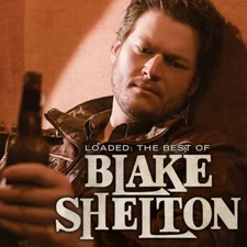 Blake Shelton **Loaded: The Best of Blake Shelton *NEW RECORD LP VINYL