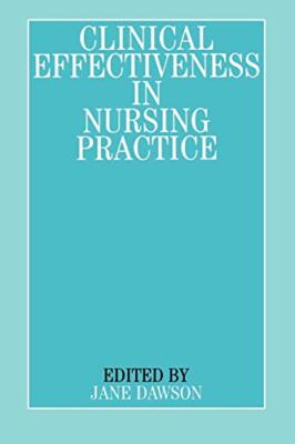 Clinical Effectiveness in Nursing Practice By Jane Dawson