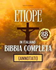 Bibbia Etiope in Italiano Completa di 88 Libri (Annotati): Con Tutti i 66 Testi