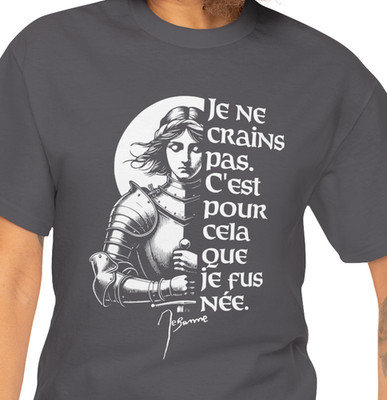 I Am Not Afraid. I Was Born To Do This. Joan of Arc French T-Shirt