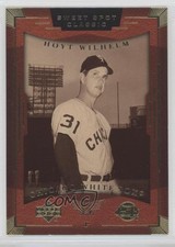 2004 Upper Deck Sweet Spot Classic Hoyt Wilhelm #37 HOF c7w
