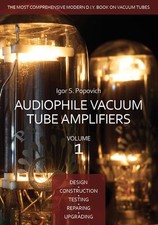 Audiophile Vacuum Tube Amplifiers, Vol 1, featuring 300B, 2A3, 211, 845, 6SN7 